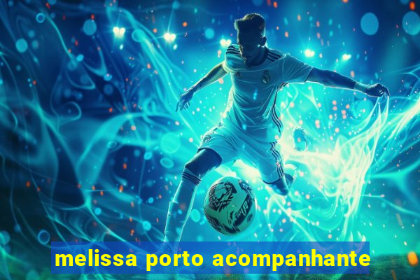 melissa porto acompanhante